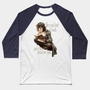 Too Fond Of Books - Louisa May Alcott Baseball T-Shirt